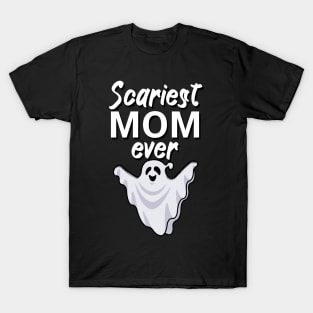 Scariest mom ever T-Shirt